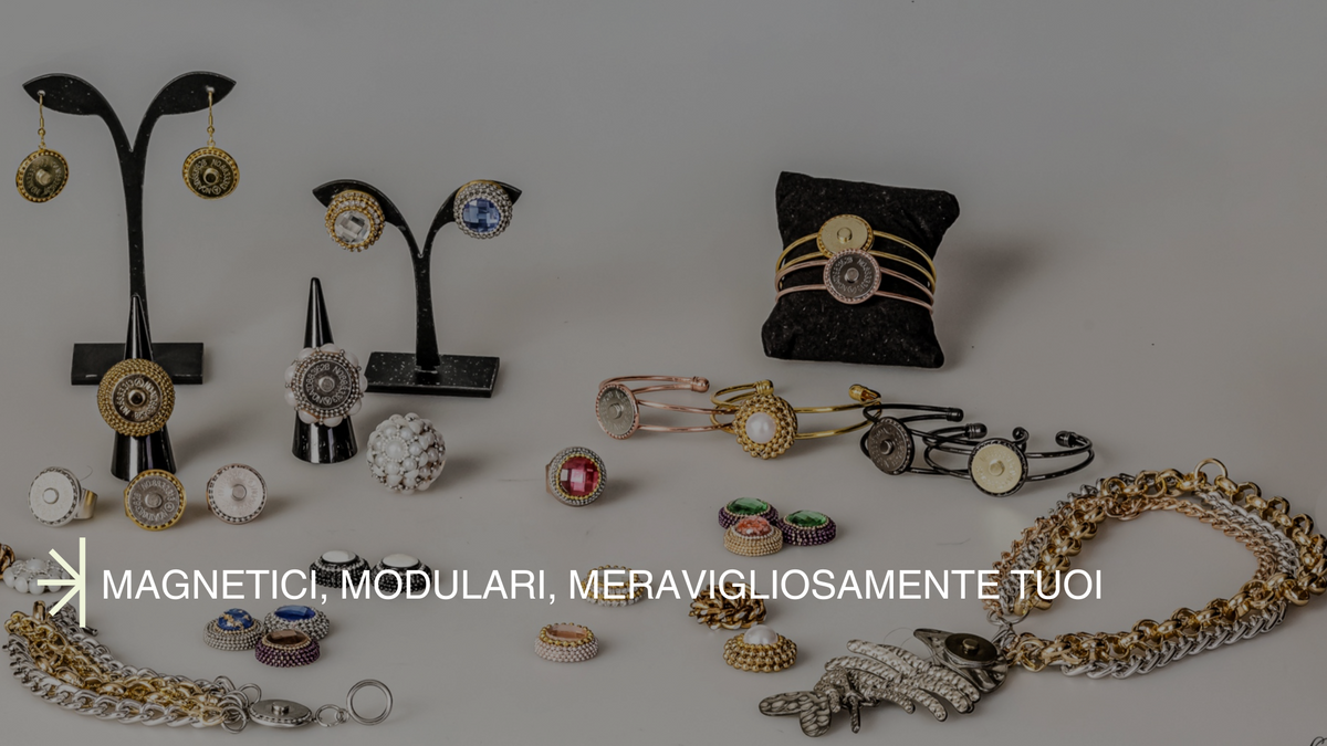 Gioielli Calamita di Claudia De Rosa JewelryMagnetici, modulari, meravigliosamente tuoi